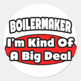 Boilermaker ... Big Deal Runt Klistermärke