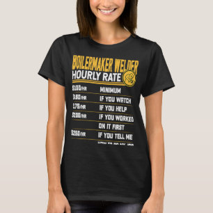 Boilermaker Welder Hourly Rate Boilermaker Welding T Shirt