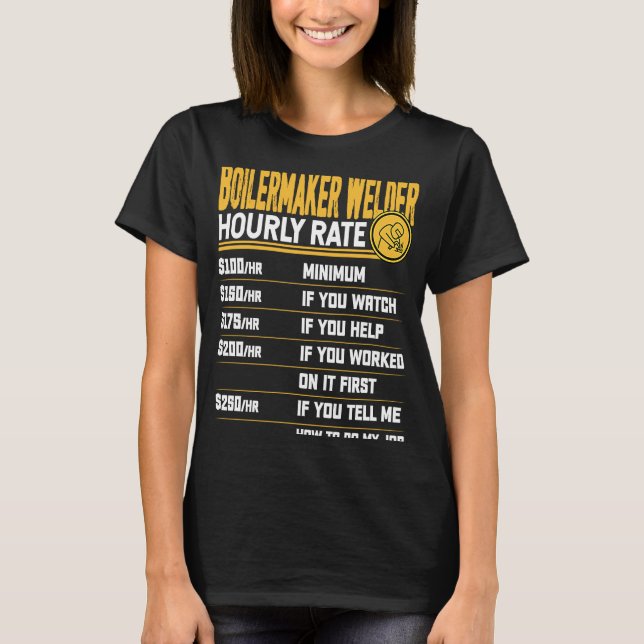 Boilermaker Welder Hourly Rate Boilermaker Welding T Shirt (Framsida)