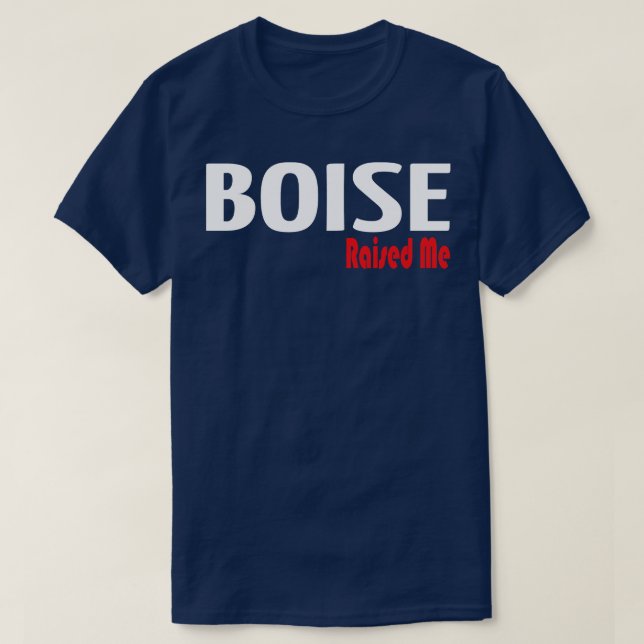 Boise Raising Me 2 T Shirt (Design framsida)