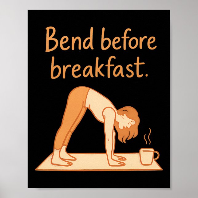 Böj före frukost Morgon Yoga Koffeedesign  Poster (Framsidan)