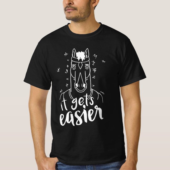 "Bojack Horseman It Gets Easier" T Shirt (Framsida)