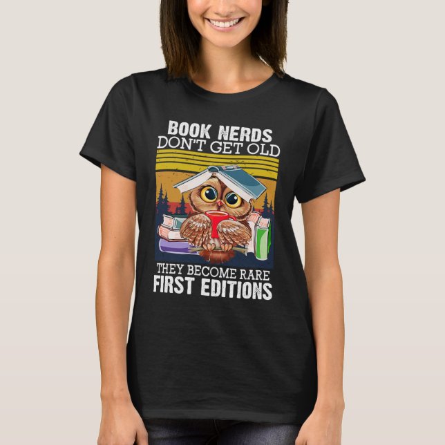 Bok behöver inte bli gamla. De blir Sällsynt först T Shirt (Framsida)