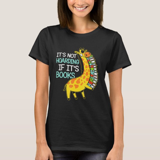 Bok Hoarder Giraffe Graphic Bok Reading Quote T Shirt (Framsida)