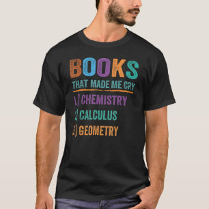 Bok som fick mig att Gråta - Lärare - Math - Sci T Shirt