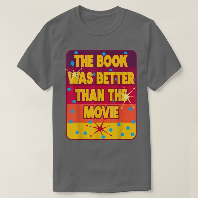Bok var bättre än Bok Älskare-gåvan av Movie T Shirt (Design framsida)