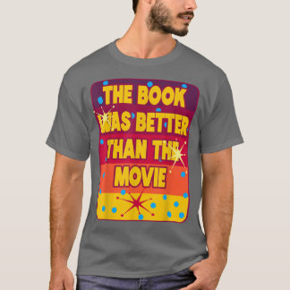 Bok var bättre än Bok Älskare-gåvan av Movie T Shirt