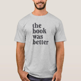 Bok var bättre T-shirt