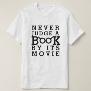 Bokälskare bedömer aldrig en bok vid dess film t shirt