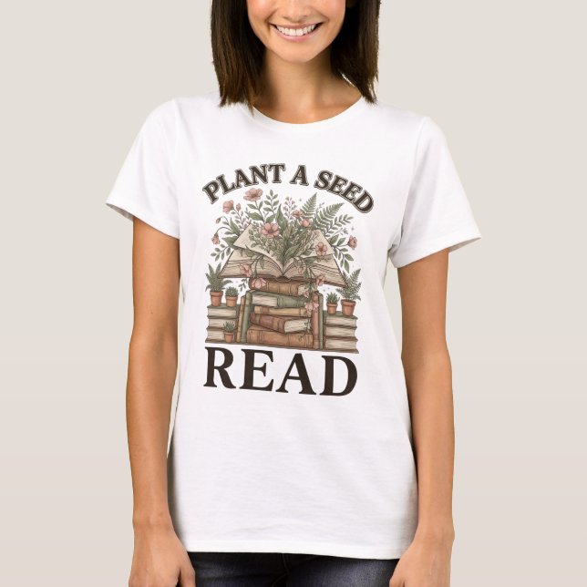 Bokälskare Plantera Ett Frö Läs Lärarepresent  T Shirt (Framsida)
