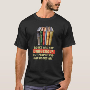 BOKAR är inte farligt, det är banderoller i bok. A T Shirt