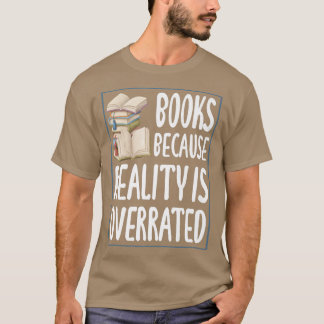 Bokar för att verkligheten är överskattad Reading T Shirt