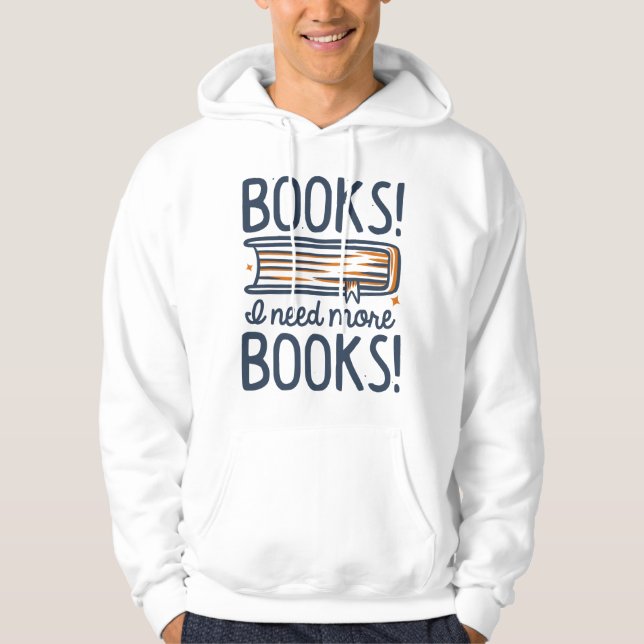 Bokar! Jag behöver mer Bokar! Hoodie (Framsida)
