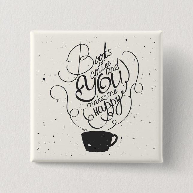 Bokar kaffe och dig gör mig lycklig knapp (Framsida)