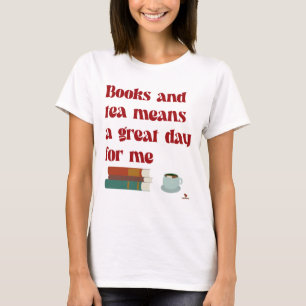 Bokar Tea Underbar Day for Me Roligt Reading Motto T Shirt