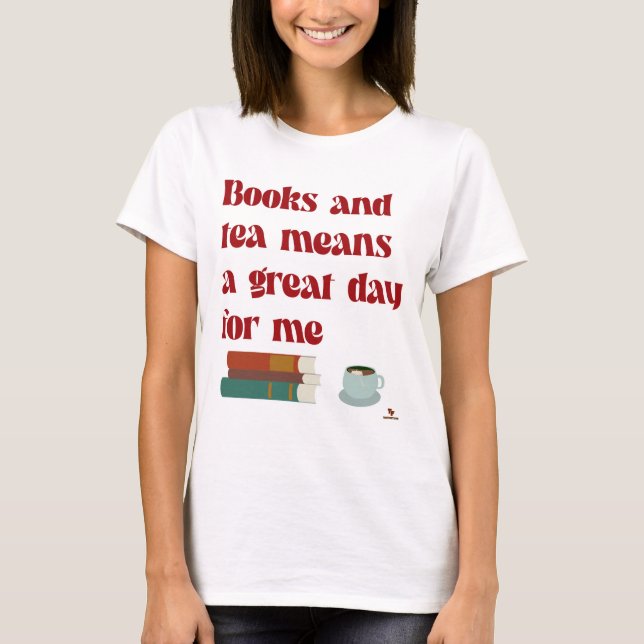 Bokar Tea Underbar Day for Me Roligt Reading Motto T Shirt (Framsida)