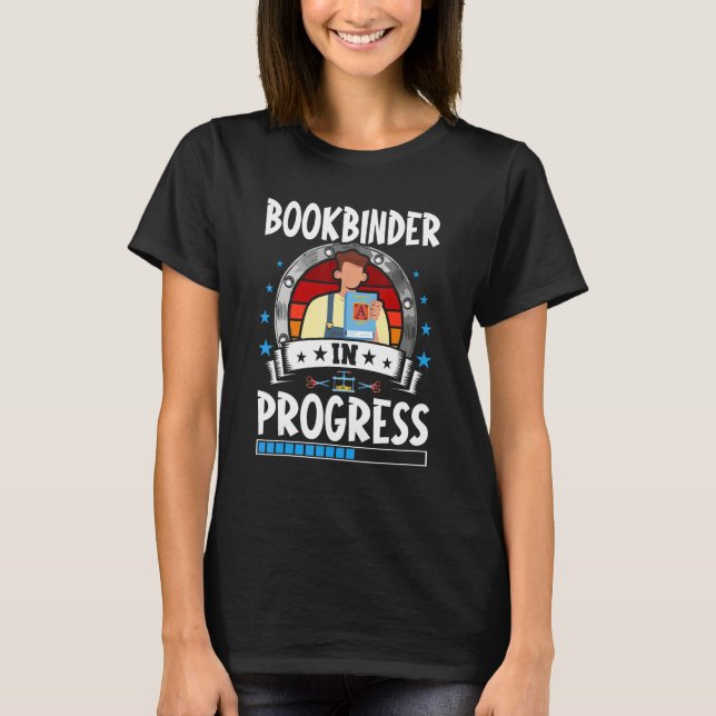 Bokbindare Under Utbildning Praktikant Student T Shirt (Framsida)