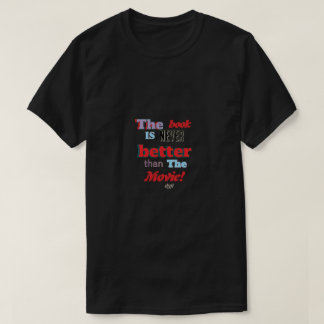 Boken är inte bättre T-Shirt