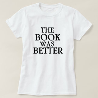 Boken var den bättre T-tröja Tee Shirt