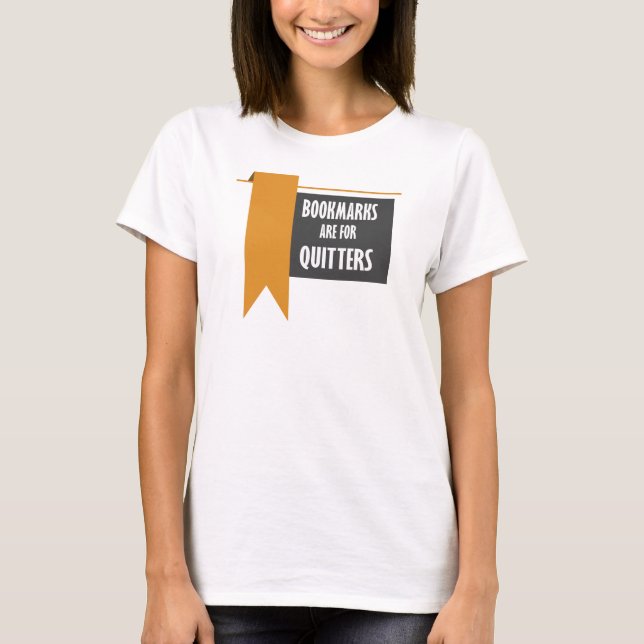 Bokmärken är för Quitters Funny Readers-Novelty T Shirt (Framsida)
