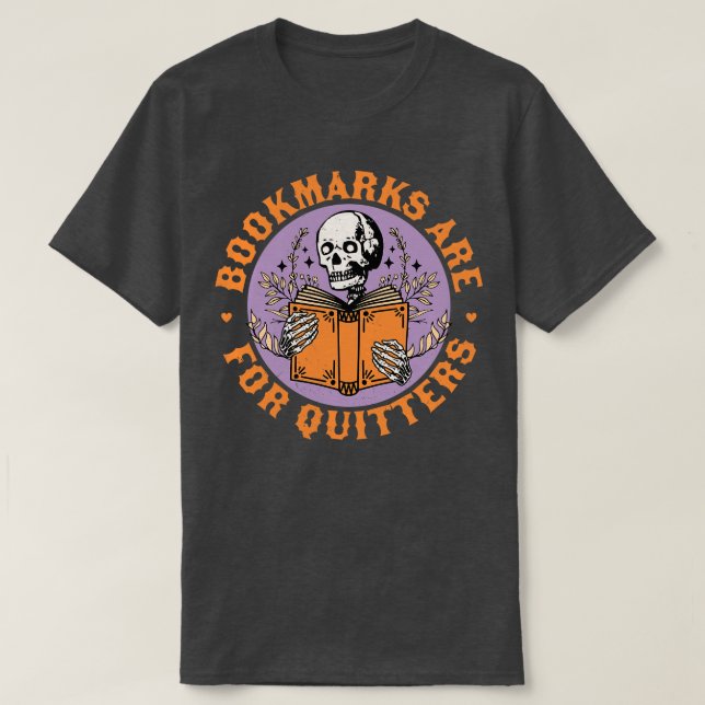 Bokmärken är för Quitters Skeleton Reading Bok B T Shirt (Design framsida)