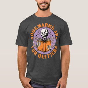 Bokmärken är för Quitters Skeleton Reading Bok B T Shirt