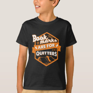 Bokmärken är för Quitters T Shirt