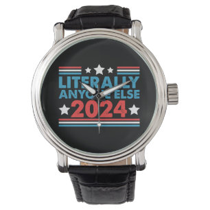 Bokstavligen vem som helst annan 2024 President US Armbandsur