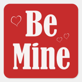 Bold be Mine Valentine Fyrkantigt Klistermärke
