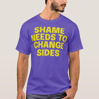 Bold Empowerment Quote Shirt Shame måste ändras T Shirt
