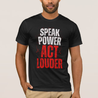 Bold Graffiti Power Act Louder T Shirt