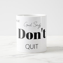 Bold Modern God Says Don't Quit Faith Slogan  Jumbo Mugg