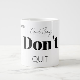Bold Modern God Says Don't Quit Faith Slogan Jumbo Mugg