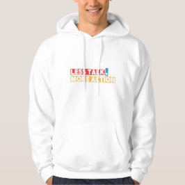 Bold Motivational Quote – Less Talk, More Action Hoodie