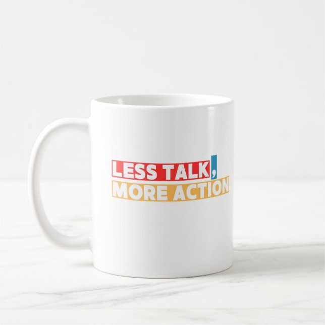 Bold Motivational Quote – Less Talk, More Action Kaffemugg (Vänster)