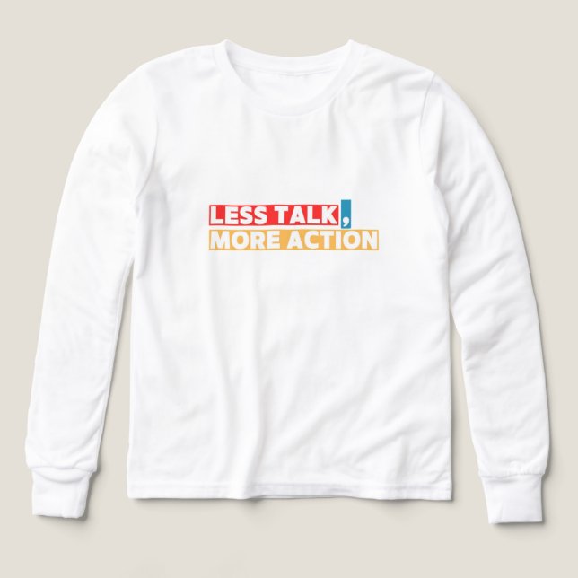 Bold Motivational Quote – Less Talk, More Action T Shirt (Design framsida)