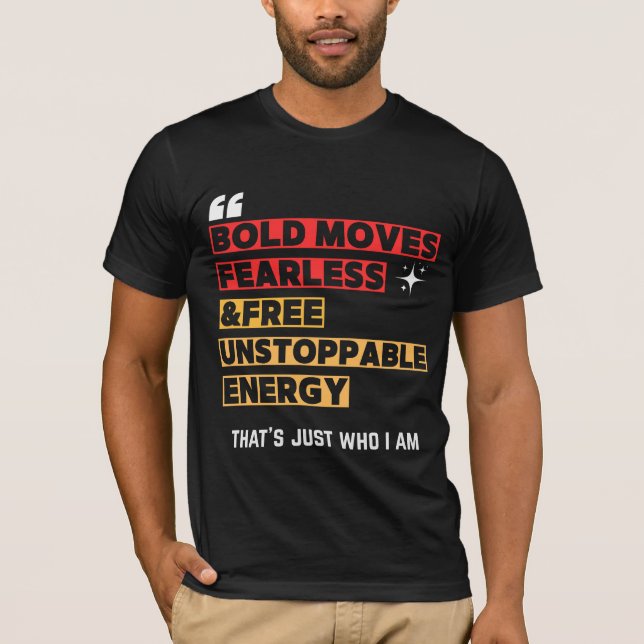 Bold Moves Fearless Free T-shirt | Energrtic Tee (Framsida)