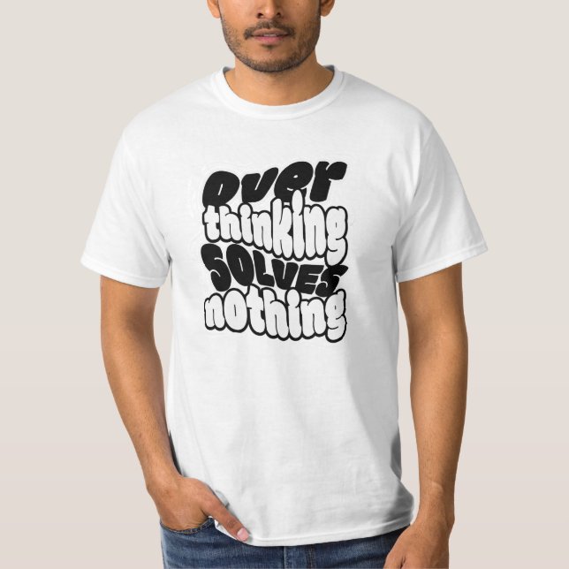 Bold “Overthinking Solves Nothing” Retro Quote T Shirt (Framsida)