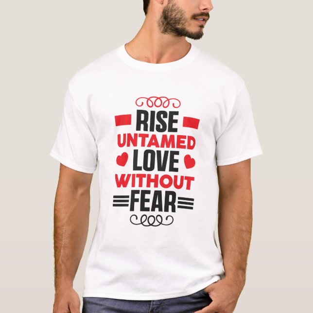 Bold Self-Love Shirt,  Rise Untamed and Fearless T Shirt (Framsida)
