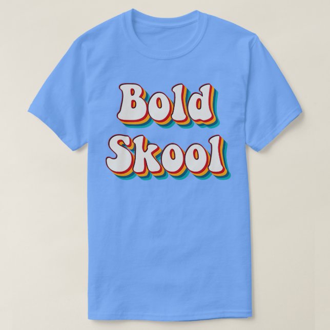 Bold Skool 1 T Shirt (Design framsida)