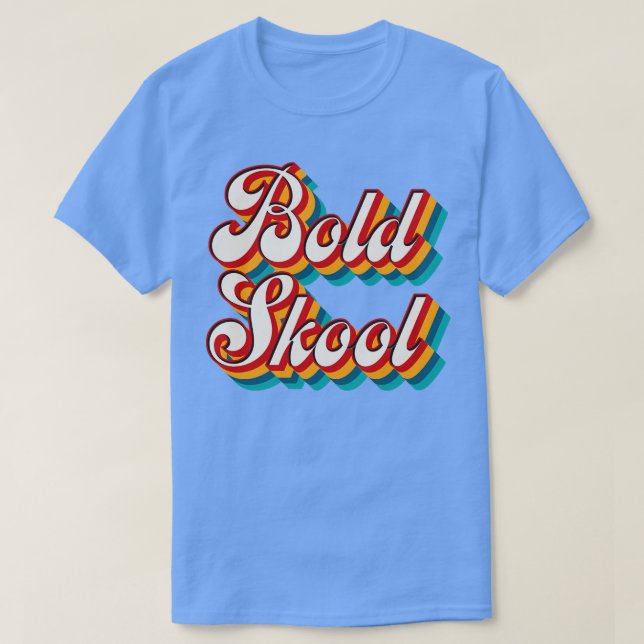 Bold Skool 3 T Shirt (Design framsida)