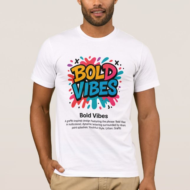 Bold Vibes - Vibrant Graffiti Stil T-Shirt (Framsida)