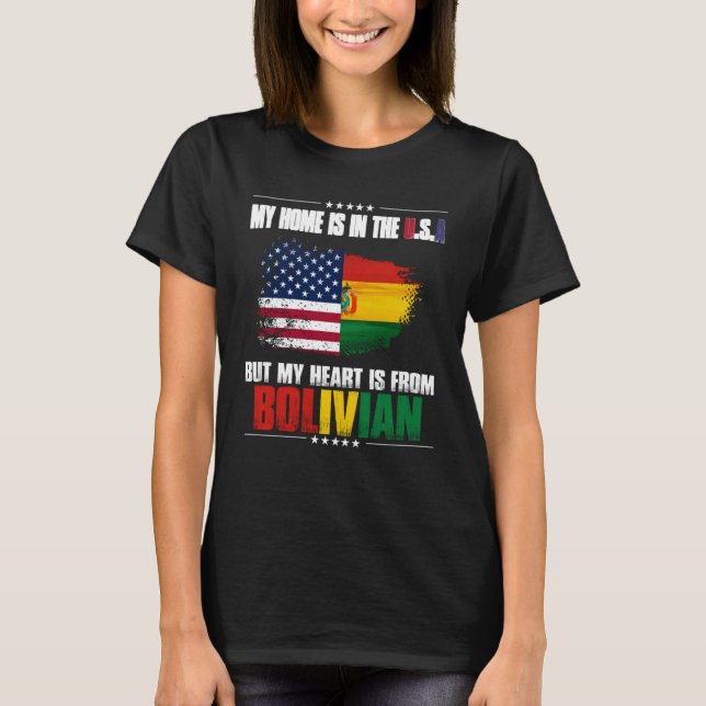 Bolivia Mitt hem är i USA, men mitt hjärta kommer  T Shirt (Framsida)