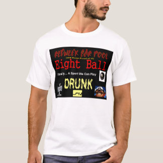 Boll 8, slutligen en lek kan vi leka berusat! t-shirt