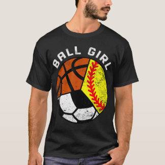 Boll Girl Funny Softball Soccer Basketball Player T Shirt