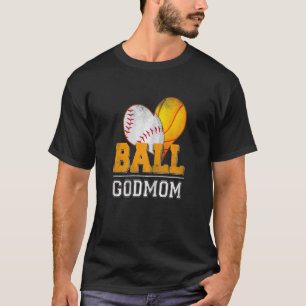 Boll Godmamma Baseball Basketball Player Godmor & T Shirt