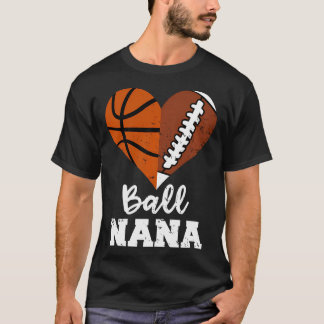 Boll Nana Funny Football Basketball Nana T Shirt