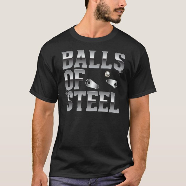 Bollar Vuxen Hum till Steel Funny Pinball Game Pla T Shirt (Framsida)