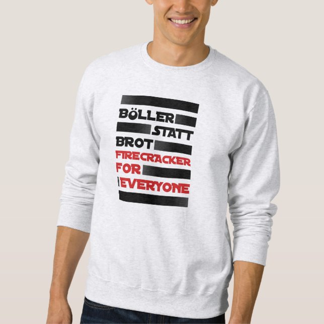 Böller statt Brot ! Sweatshirt (Framsida)