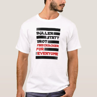 Böller statt Brot ! T Shirt